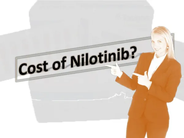 Cost of Nilotinib??