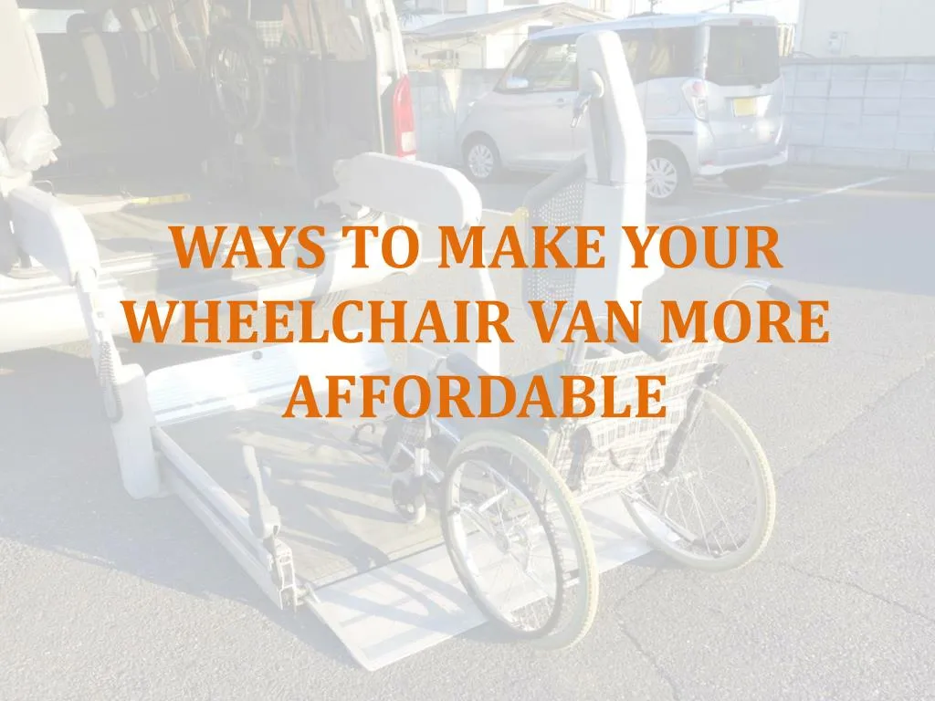 ways to make your wheelchair van more affordable