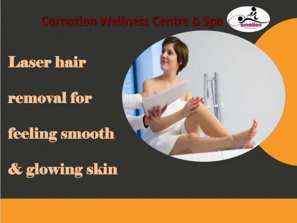 Laser hair removal for feeling smooth & glowing skin