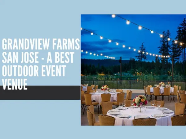 Grandview Farms San Jose - A Best Outdoor Event Venue