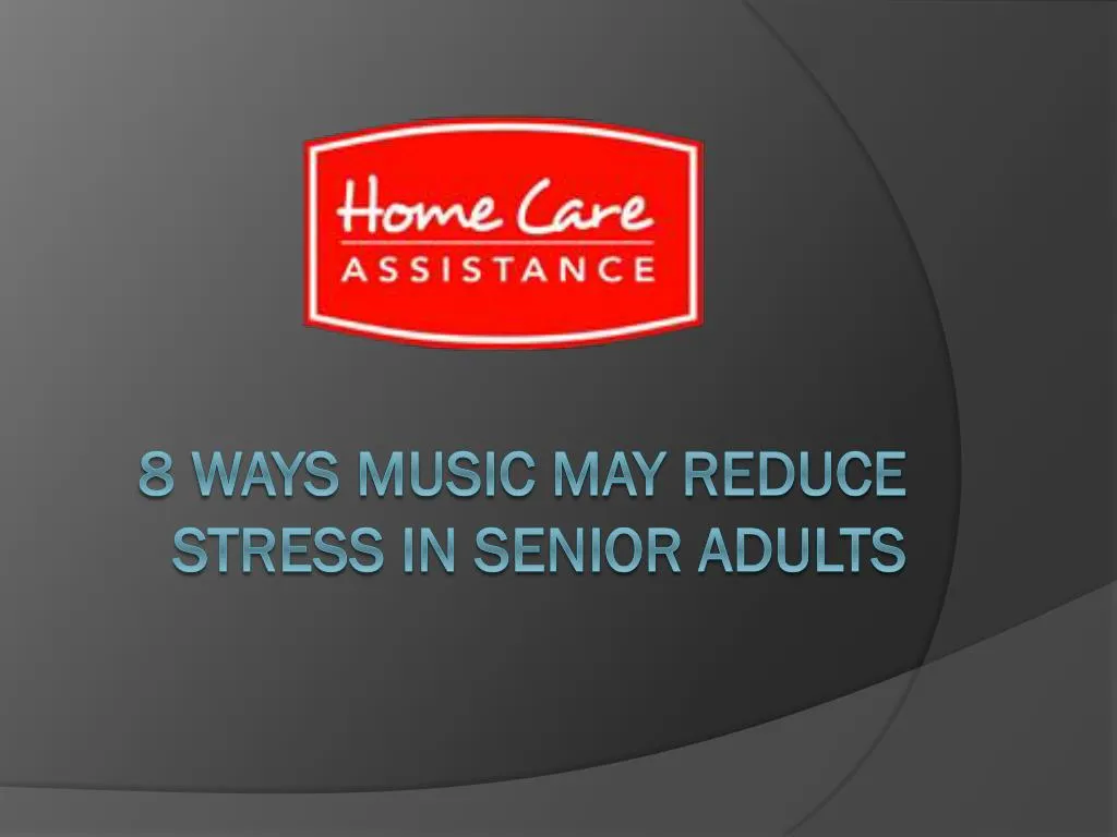 8 ways music may reduce stress in senior adults