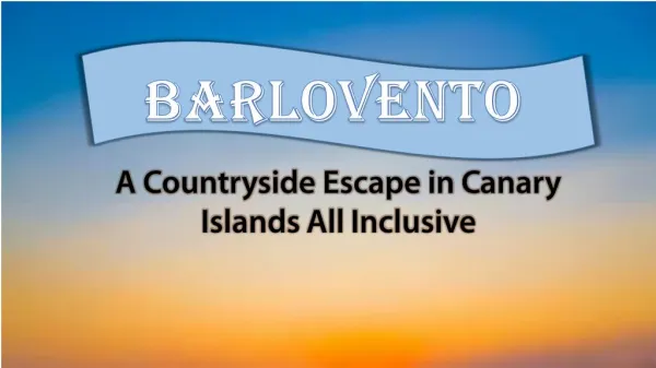 BARLOVENTO - A Countryside Escape in Canary Islands All Inclusive