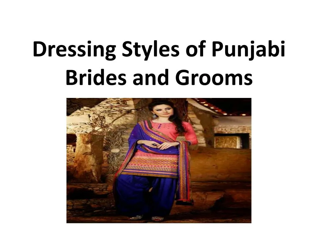 dressing styles of punjabi brides and grooms