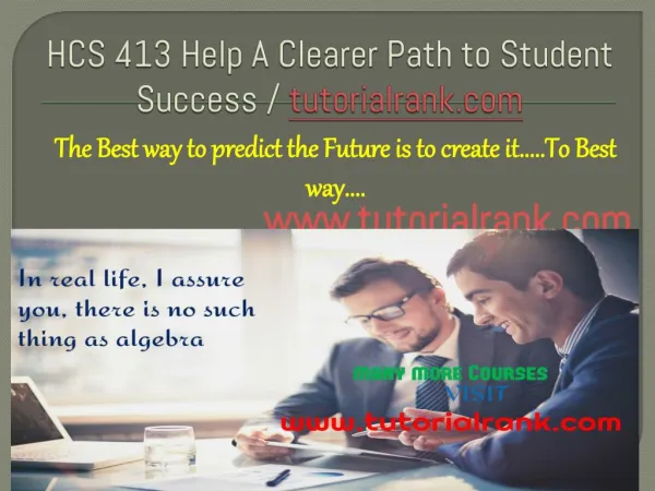 HCS 413 A Clearer Path to Student Success / tutorialrank.com