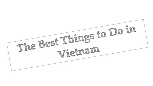 The Best Things to Do in Vietnam
