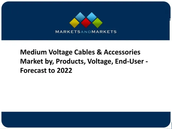 Medium Voltage Cables and Accessories Market Revenue to Hit $56.18 Billion by 2022