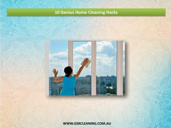 10 Genius Home Cleaning Hacks - GSR Cleaning Service
