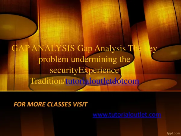 GAP ANALYSIS Gap Analysis The key problem undermining the securityExperience Tradition/tutorialoutletdotcom
