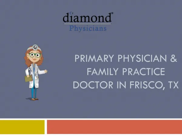 Trustworthy primary Care Family practice physician in Frisco, TX
