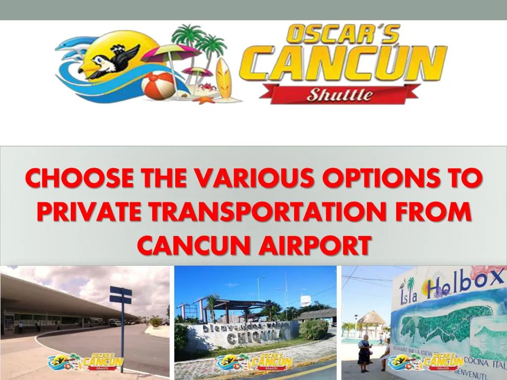 choose the various options to private transportation from cancun airport