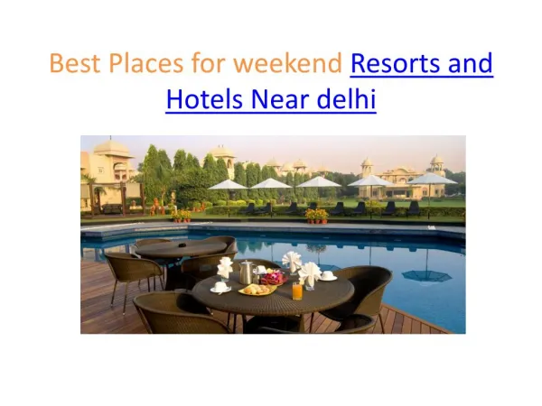 Resorts near delhi Romantic Resorts For weekend