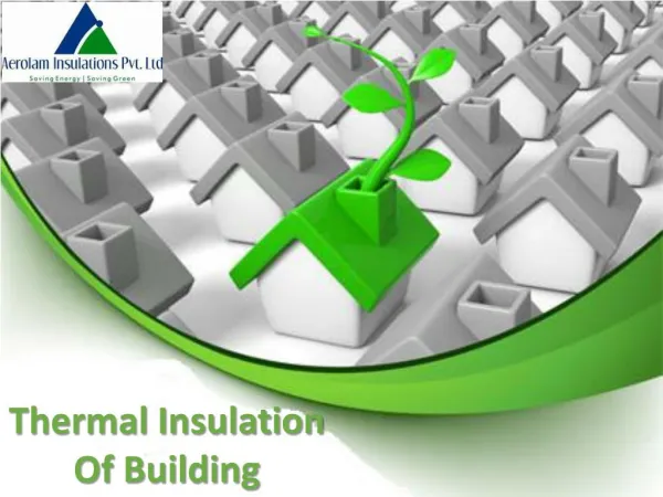 Thermal Insulation Of Building | How Thermal Insulation Work In Building