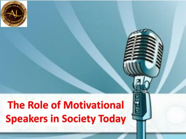 The Role Of Motivational Speakers In Society Today | Advantages Of Motivational Speakers