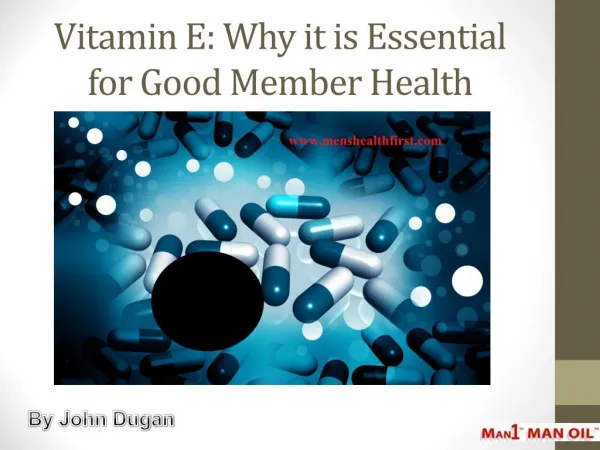 Vitamin E: Why it is Essential for Good Member Health