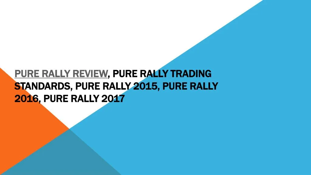 pure rally review pure rally trading standards pure rally 2015 pure rally 2016 pure rally 2017