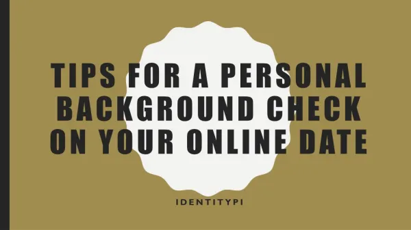 Tips for a Personal Background Check on Your Online Date
