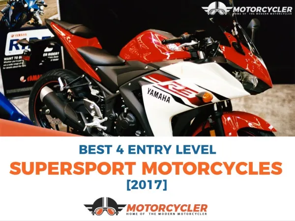 BEST 4 ENTRY LEVEL SUPERSPORT MOTORCYCLES [2017]