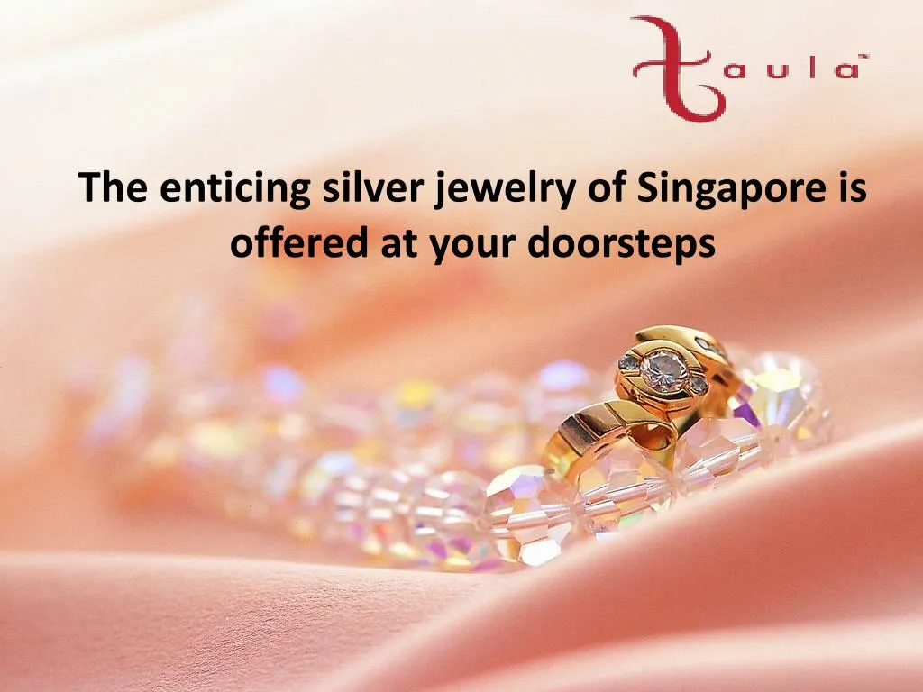 the enticing silver jewelry of singapore