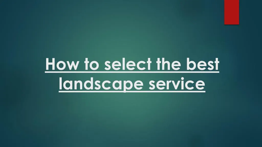 how to select the best landscape service