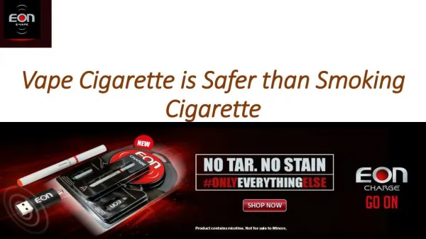 Vaping Cigarette is Safer than Smoking Cigarette