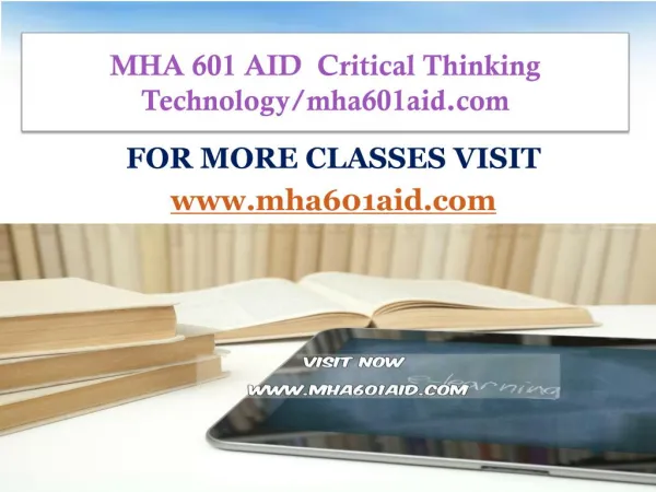 MHA 601 AID Critical Thinking Technology/mha601aid.com