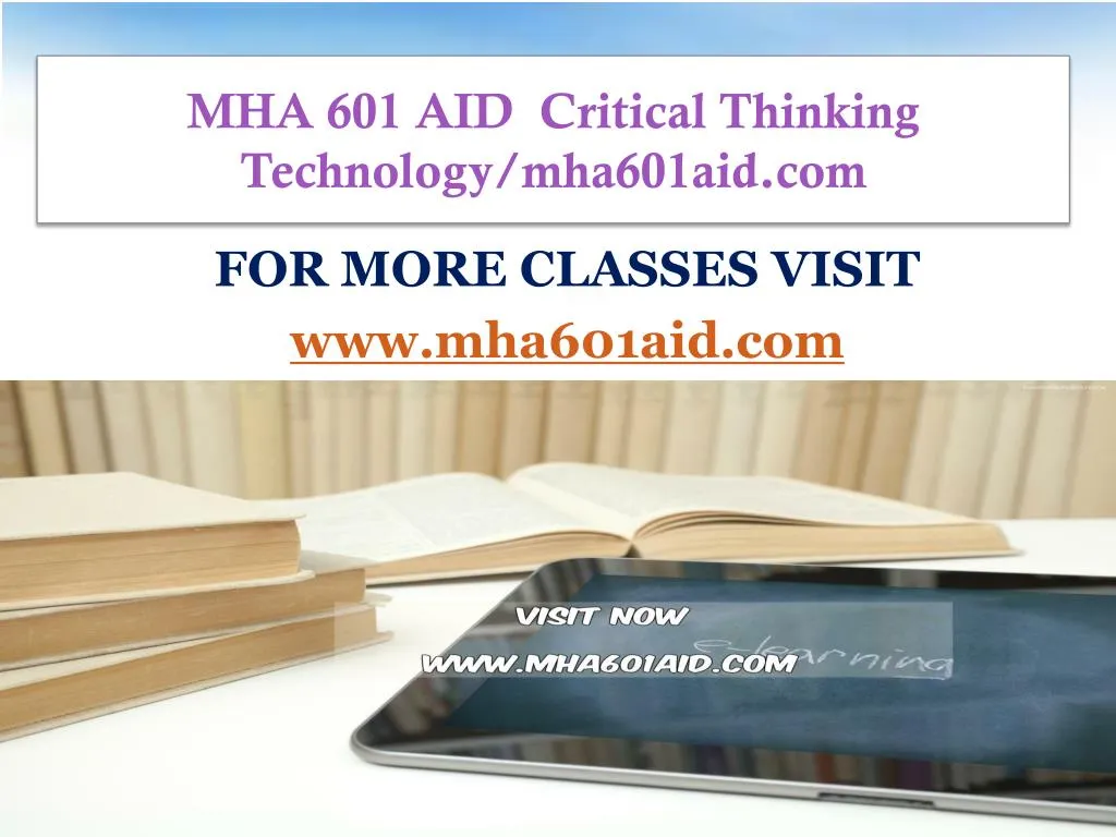 mha 601 aid critical thinking technology mha601aid com