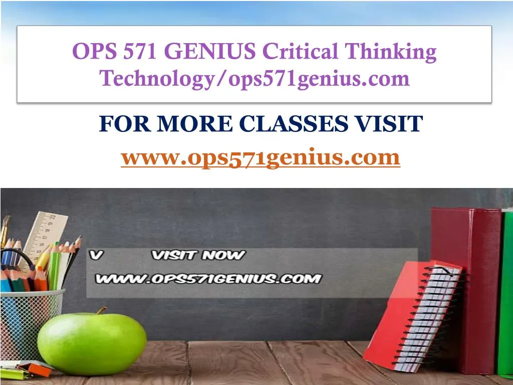 ops 571 genius critical thinking technology ops571genius com