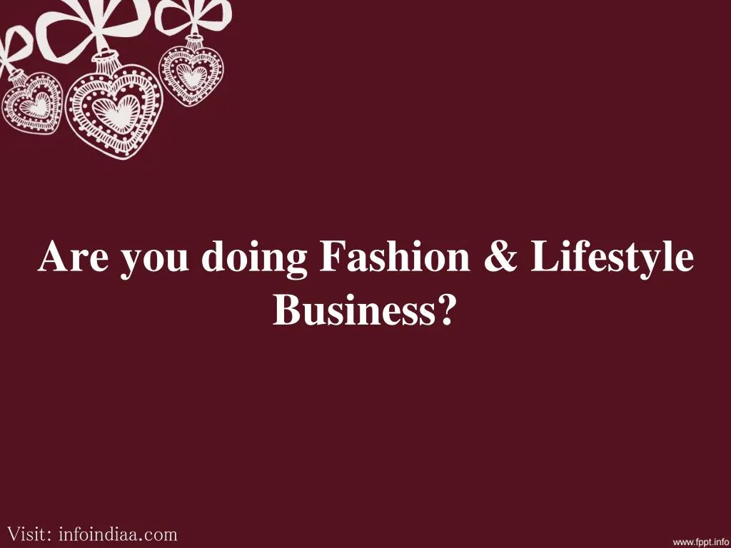 are you doing fashion lifestyle business