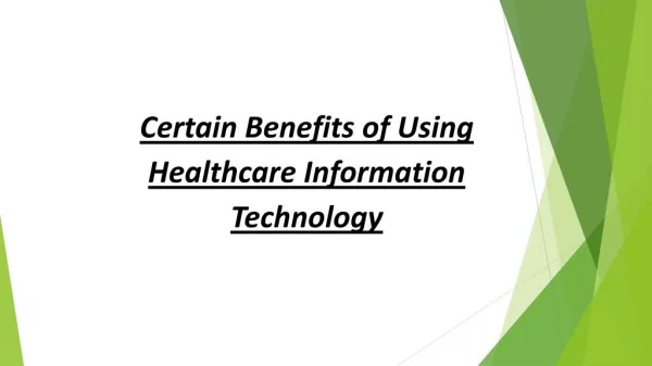 Certain benefits of using Healthcare Information Technology