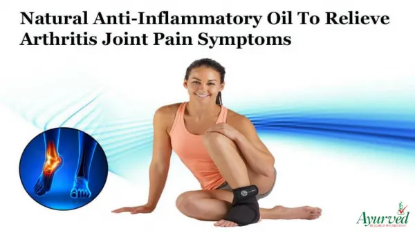 Natural Anti-Inflammatory Oil to Relieve Arthritis Joint Pain Symptoms