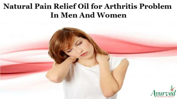 Natural Pain Relief Oil for Arthritis Problem in Men and Women