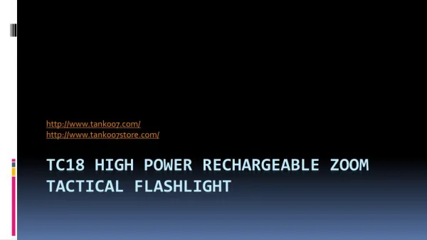 TC18 High Power Rechargeable Zoom Tactical Flashlight