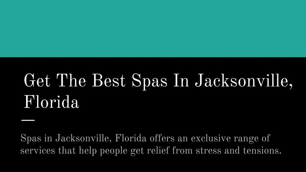 get the best spas in jacksonville florida