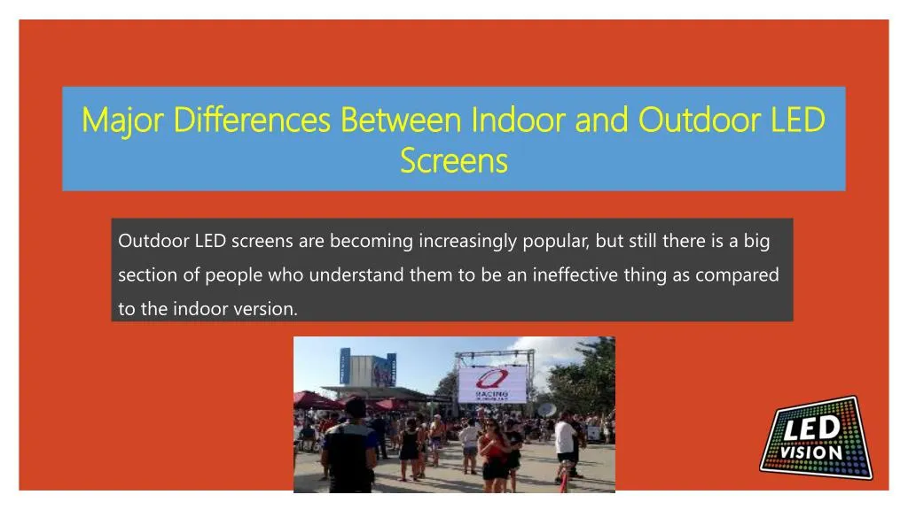major differences between indoor and outdoor led screens