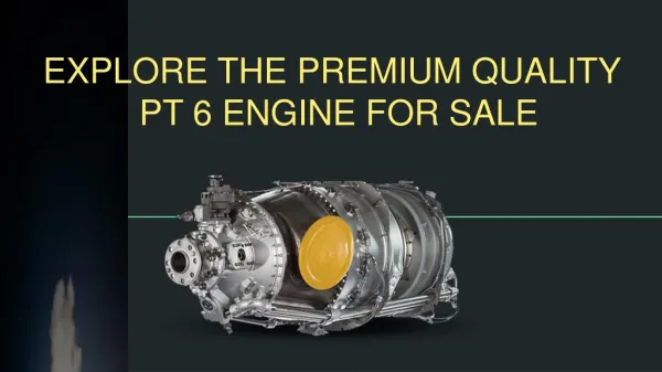 Get the Highest Quality PT 6 Engine For Sale