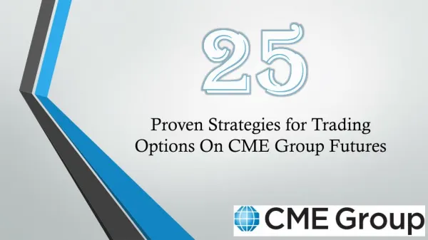 25 Proven Strategies for Trading Options On CME Group Futures
