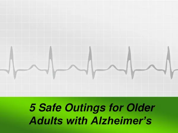 Your Trusted Local Home Care Provider 5 Safe Outings for Older Adults with Alzheimer’s