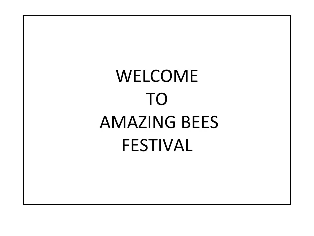 welcome to amazing bees festival