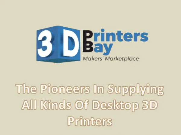 The Pioneers In Supplying All Kinds Of Desktop 3D Printers