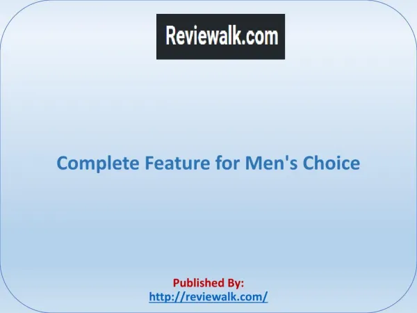 Complete Feature for Men's Choice