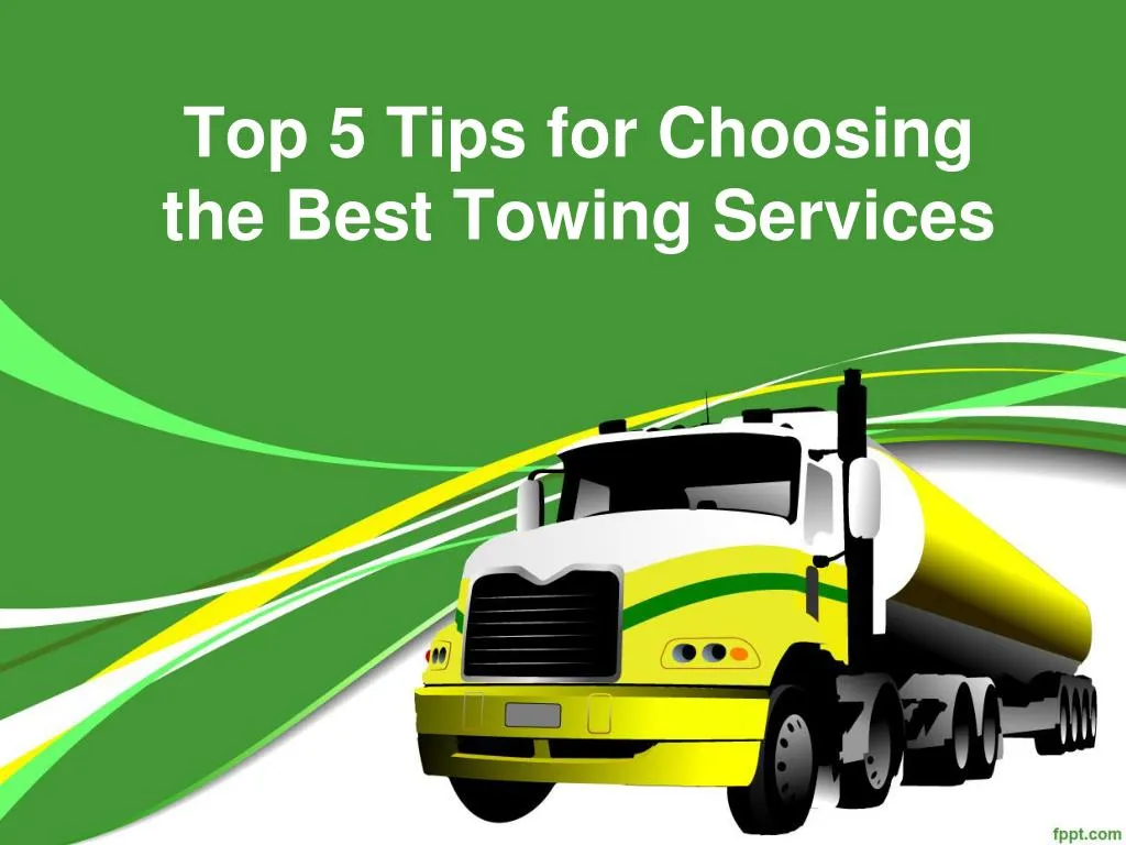 top 5 tips for choosing the best towing services