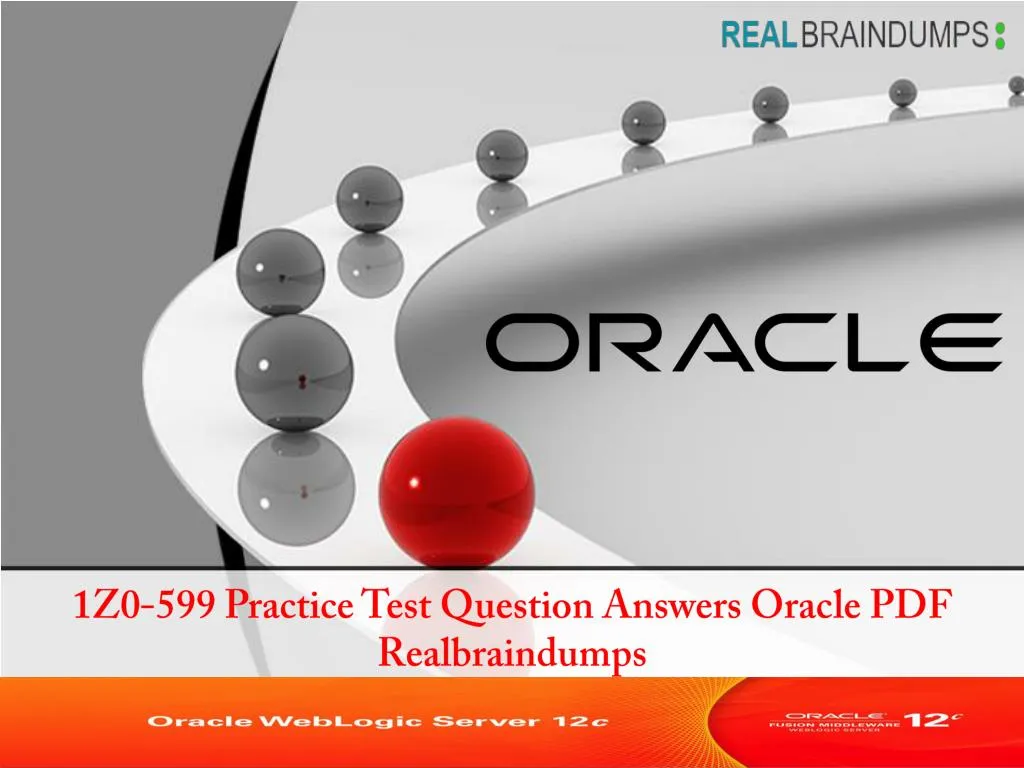 1z0 599 practice test question answers oracle pdf realbraindumps
