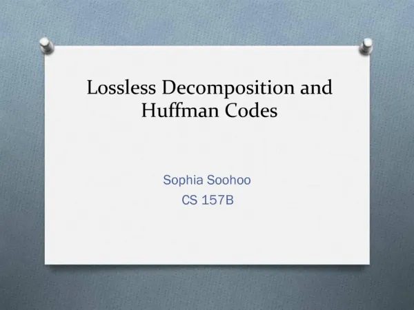 Lossless Decomposition and Huffman Codes