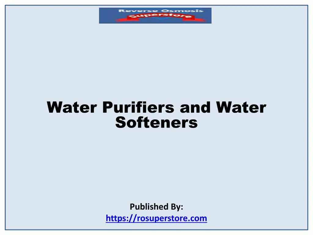 water purifiers and water softeners published by https rosuperstore com