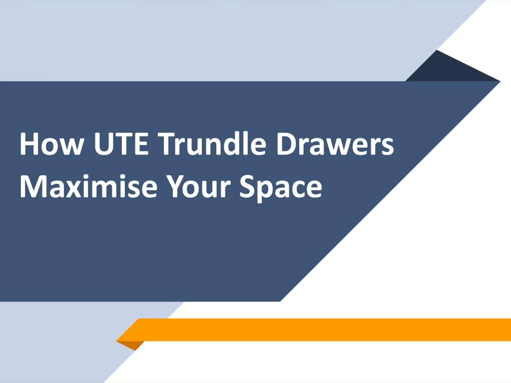 how ute trundle drawers maximise your space