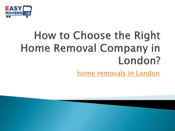 How to Choose the Right Home Removal Company in London?