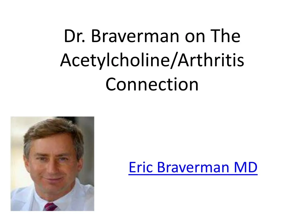 dr braverman on the acetylcholine arthritis