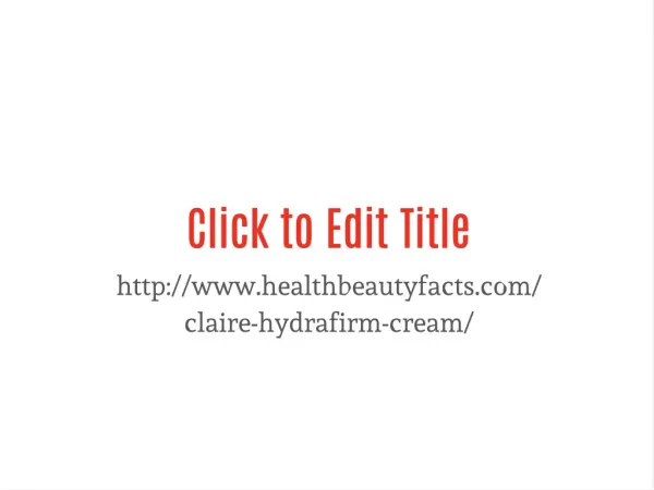 httpwwwhealthbeautyfactscom/claire-hydrafirm-cream/