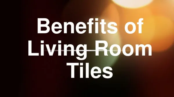 Benefits of Living Room Tiles