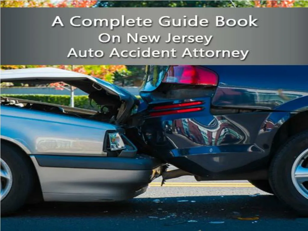 a complete guide book on new jersey auto accident attorney